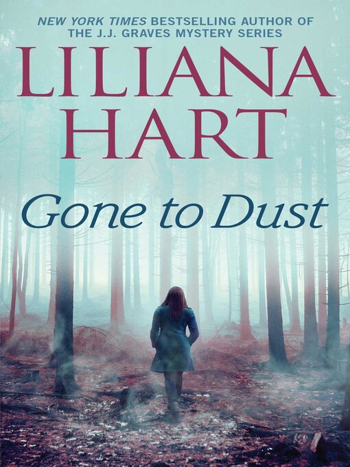 Title details for Gone to Dust by Liliana Hart - Wait list